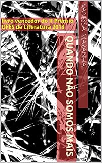 Livro Quando não somos mais: livro vencedor do II Prêmio UFES de Literatura 2013