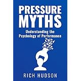Pressure Myths: Performance Psychology Made Simple