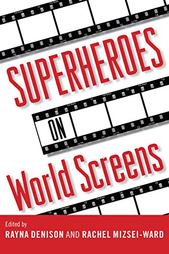 Superheroes on World Screens by University Press of Mississippi