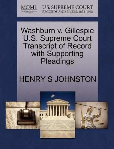 Washburn V. Gillespie U.S. Supreme Court Transcript of Record with Supporting Pleadings Paperback – Import, 26 Oct 2011