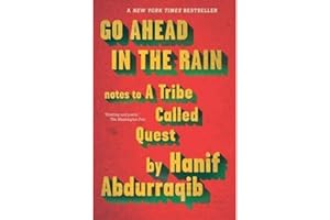 Go Ahead in the Rain: Notes to A Tribe Called Quest