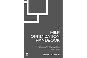 The MILP Optimization Handbook: An Introduction to Linear and Integer Programming for Practitioners