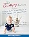 Parenting: The Bumpy Journey: How to Survive and Thrive in your Baby's First Three Years (parenting books,baby books for new moms,parenting,baby books ... girls,raising boys, Book 1)