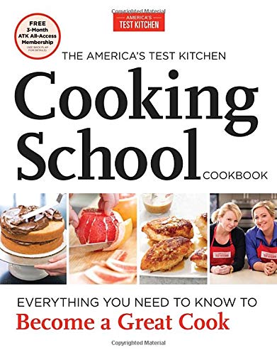 The America S Test Kitchen Cooking School Cookbook Everything You Need To Know To Become A Great Cook America S Test Kitchen 8601420278172 Amazon Com Books