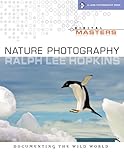 Digital Masters: Nature Photography: Documenting the Wild World (A Lark Photography Book)