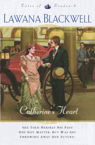 Catherine's Heart (Tales of London Book #2) by Lawana Blackwell