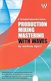 Production Mixing Mastering with Waves by Anthony Egizii