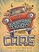 Everything I Know About Cars: A Collection of Made-Up Facts, Educated Guesses, and Silly Pictures about Cars, Trucks, and Other Zoomy Things