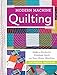 Modern Machine Quilting: Make a perfectly finished quilt on your home machine by Catherine Redford