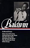 James Baldwin : Collected Essays : Notes of a Native Son / Nobody Knows My Name / The Fire Next Time / No Name in the Street / The Devil Finds Work / Other Essays (Library of America)