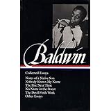 James Baldwin : Collected Essays : Notes of a Native Son / Nobody Knows My Name / The Fire Next Time / No Name in the Street 
