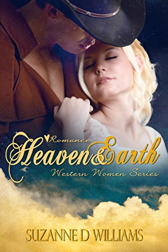 Heaven & Earth (Western Women Series Book 1) by Suzanne D. Williams