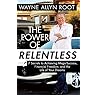 Wayne Allyn Root book - The Power of Relentless