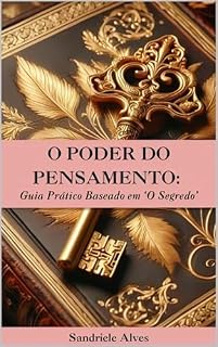 Livro O Poder do Pensamento: Guia Prático Baseado em ‘O Segredo’