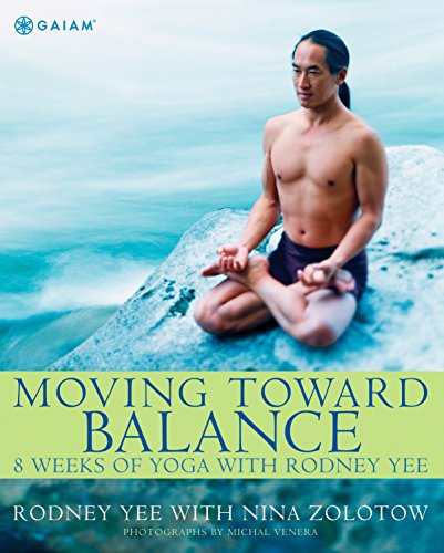 Moving Toward Balance: 8 Weeks of Yoga with Rodney Yee by Rodney Yee, Nina Zolotow