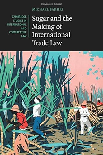 Download Sugar and the Making of International Trade Law PDF