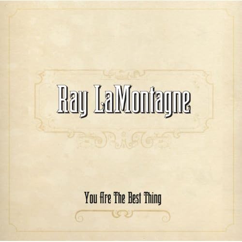 You Are the Best Thing by Ray LaMontagne on Amazon Music