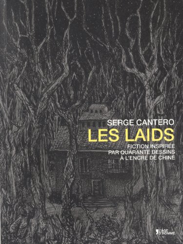 Les laids: fiction inspirée par 40 dessins à l'encre de chine