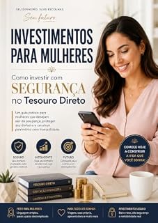 Livro GUIA PRÁTICO PARA MULHERES QUE DESEJAM INVESTIREM NO TESOURO DIRETO : COMO INVESTIR COM SEGURANÇA