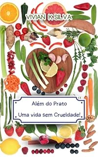 Livro Além do Prato. : Uma vida sem Crueldade!