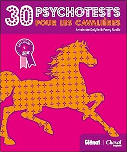 30 Psychotests Pour Les Cavalieres Toi Et Ton Cheval Amazon Fr Delylle Antoinette Ruelle Fanny Livres