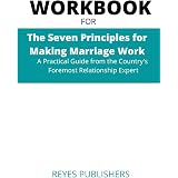 The Seven Principles for Making Marriage Work: A Practical Guide from ...