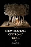 The Well Speaks of Its Own Poison (The Dorset Prize) by 