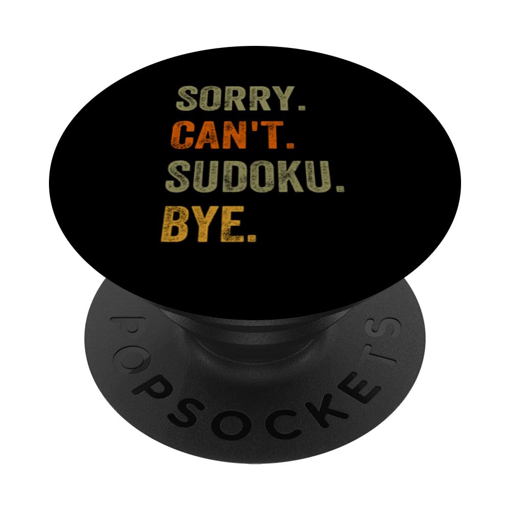 Sorry. Can't. Sudoku. Bye. Retro Vintage Text PopSockets Swappable PopGrip