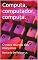 Livro Computa, computador, computa.: O novo mundo das máquinas
