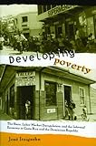 Developing Poverty: The State, Labor Market Deregulation, and the Informal Economy in Costa Rica and the Dominican Republic