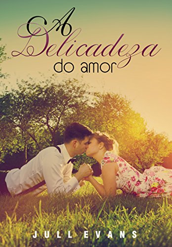 A Delicadeza do Amor (Portuguese Edition)
