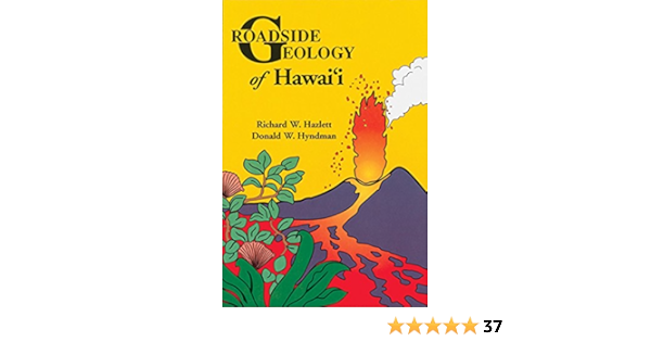 Roadside Geology Of Hawaii Hazlett Richard W Hyndman Donald W 9780878423446 Amazon Com Books