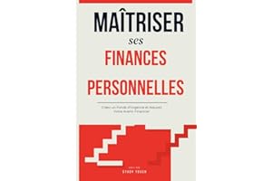 Maîtriser vos Finances Personnelles: Créez un Fonds d’Urgence et Sécurisez votre Avenir Financier: Les Stratégies Essentielle