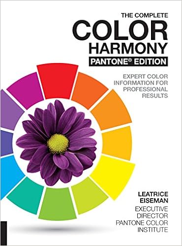 The complete colour harmony pantone edition, by Leatrice Eiseman The complete colour harmony pantone edition, by Leatrice Eiseman