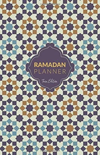 Ramadan Planner: Teen Edition Paperback – January 21, 2019