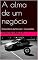Livro A alma de um negócio: Os bastidores da Fórmula 1 e seus ídolos