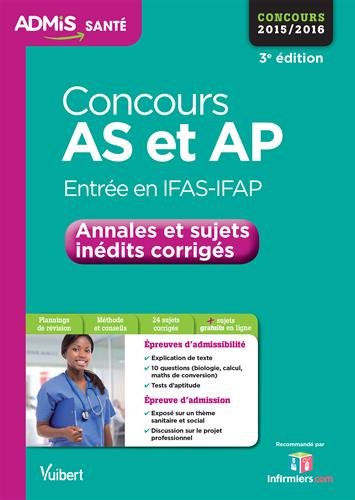Concours AS et AP (Aide-soignant et Auxiliaire de puériculture) - Annales et sujets inédits corrig by (Paperback)