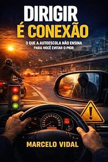 Livro Dirigir é Conexão: O que a autoescola não ensina para você evitar o pior