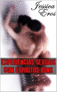 Livro Experiências Sexuais Com Espíritos Bons