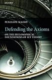 Defending the Axioms: On the Philosophical Foundations of Set Theory