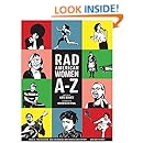 Rad American Women A-Z: Rebels, Trailblazers, and Visionaries who Shaped Our History . . . and Our Future! (City Lights/Sister Spit)