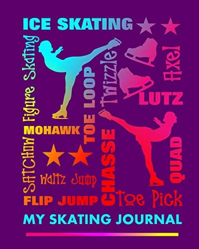 My Skating Journal: Ice Skater Sayings Skating Boots Figure Skating Graphics On Journal Book Cover 8" x 10" Containing 150 Blank Ruled Journal Pages Cute Gift For A Young Ice Skating Fan