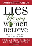 Lies Young Women Believe Companion Guide: And the Truth that Sets Them Free by Nancy Leigh DeMoss, Dannah Gresh