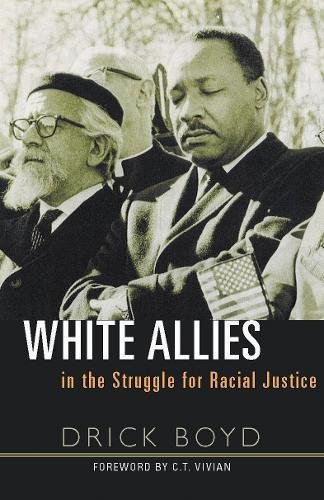 White Allies in the Struggle for Racial Justice by Drick Boyd, C.T. Vivian