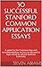 30 Successful Stanford Common Application Essays: A guide to the Common App and recommendations on how to succeed in high school to attend Stanford University