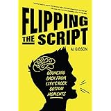 Flipping the Script: Bouncing Back From Life's Rock Bottom Moments