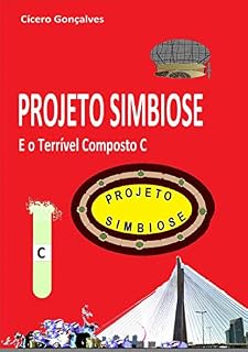 Livro Projeto Simbiose: E o Terrível Composto C