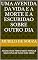 Livro Uma avenida da vida e a morte e a escuridao sobre outro dia: AGORA VOCE TEM O MEDO PORQUE NAO EXPLICAR TUDO ISSO CEDO