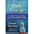 Little Princes: One Man's Promise to Bring Home the Lost Children of Nepal