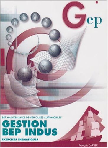 Download Gestion BEP Indus : BEP Maintenance de véhicules automobiles, Exercices thématiques PDF